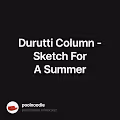 Durutti Column - Sketch For A Summer