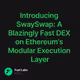 Introducing SwaySwap: A Blazingly Fast DEX on Ethereum's Modular Execution Layer