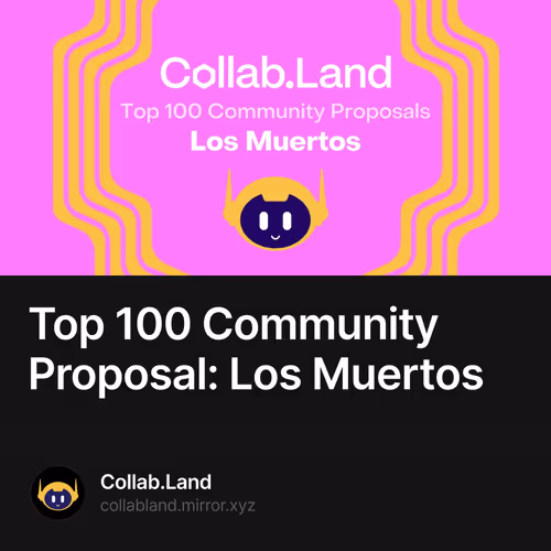 Top 100 Community Proposal: Los Muertos