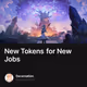 New Tokens for New Jobs