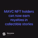 MAYC NFT holders can now earn royalties in collectible stories