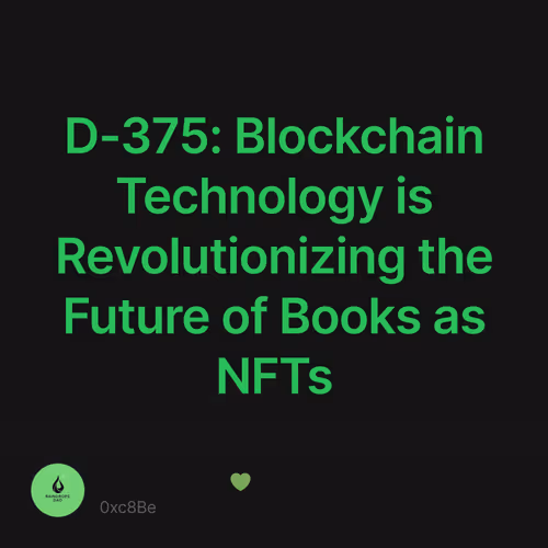D-375: Blockchain Technology is Revolutionizing the Future of Books as NFTs