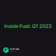 Inside Fuel: Q1 2023