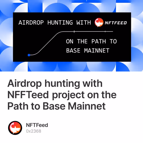 Airdrop hunting with NFFTeed project on the Path to Base Mainnet