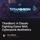 TitanBorn: A Classic Fighting Game With Cyberpunk Aesthetics