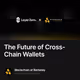 The Future of Cross-Chain Wallets