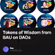 Tokens of Wisdom from BAU on DAOs