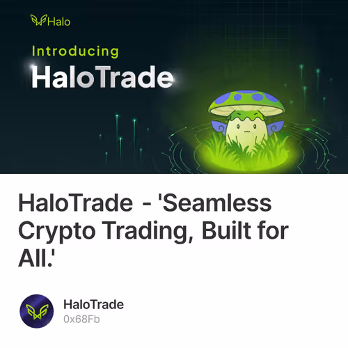 HaloTrade - 'Seamless Crypto Trading, Built for All.'