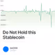 Do Not Hold this Stablecoin