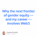 Why the next frontier of gender equity  and my career  involves Web3