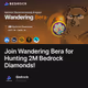 Join Wandering Bera for Hunting 2M Bedrock Diamonds!