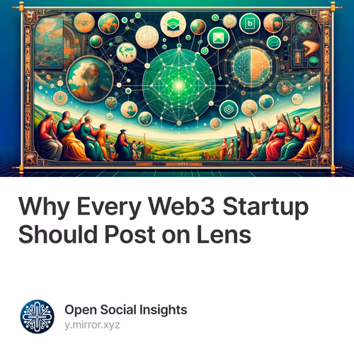 Why Every Web3 Startup Should Post on Lens