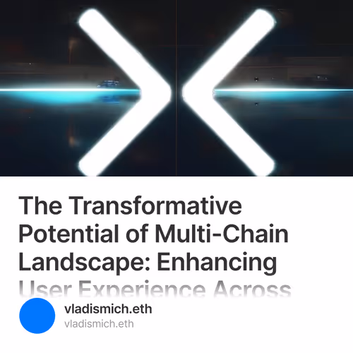 The Transformative Potential of Multi-Chain Landscape: Enhancing User Experience Across Pu