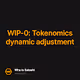 WIP-0 Tokenomics dynamic adjustment