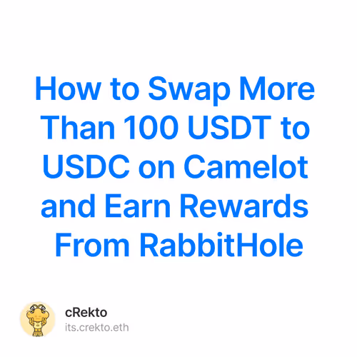 How to Swap More Than 100 USDT to USDC on Camelot and Earn Rewards From RabbitHole
