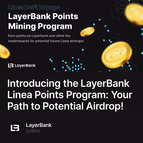 Introducing the LayerBank Linea Points Program: Your Path to Potential Airdrop!