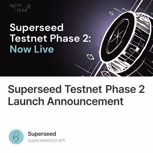 Superseed Testnet Phase 2 Launch Announcement