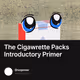 The Cigawrette Packs Introductory Primer