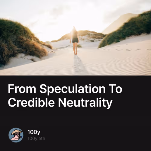 From Speculation To Credible Neutrality
