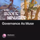 Governance As Muse