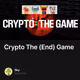 Crypto The (End) Game