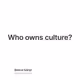 Who owns culture?