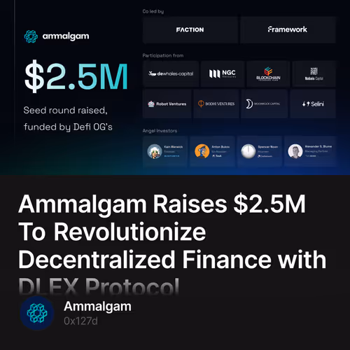 Ammalgam Raises $2.5M To Revolutionize Decentralized Finance with DLEX Protocol