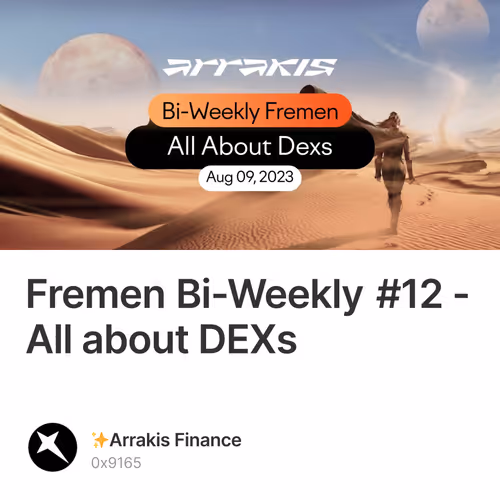Fremen Bi-Weekly #12 - All about DEXs