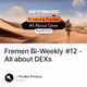 Fremen Bi-Weekly #12 - All about DEXs