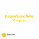 DegenScan: New Chapter