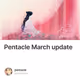 Pentacle March update