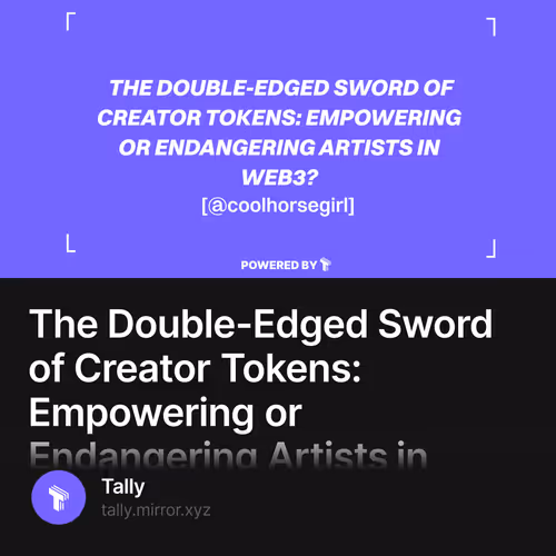 The Double-Edged Sword of Creator Tokens: Empowering or Endangering Artists in web3?