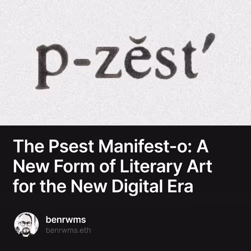 The Psest Manifest-o: A New Form of Literary Art for the New Digital Era