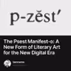 The Psest Manifest-o: A New Form of Literary Art for the New Digital Era