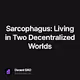 Sarcophagus: Living in Two Decentralized Worlds