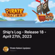 Ship's Log - Release 18 - April 27th, 2023