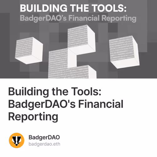 Building the Tools: BadgerDAO's Financial Reporting
