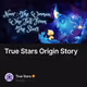 True Stars Origin Story