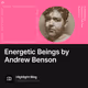 Energetic Beings by Andrew Benson