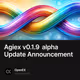 Agiex v0.1.9 alpha Update Announcement