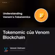 Tokenomic của Venom Blockchain