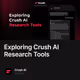 Exploring Crush AI Research Tools