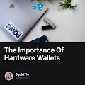 The Importance Of Hardware Wallets