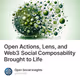 Open Actions, Lens, and Web3 Social Composability Brought to Life
