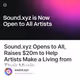 Sound.xyz Opens to All, Raises $20m to Help Artists Make a Living from Their Music.