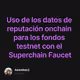 Uso de los datos de reputación onchain para los fondos testnet con el Superchain Faucet