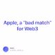 Apple a bad match for Web3