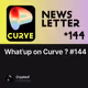 What'up on Curve ? #144