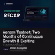 Venom Testnet: Two Months of Continuous Growth & Exciting Happenings