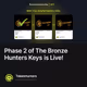 Phase 2 of The Bronze Hunters Keys is Live!